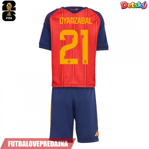 Lacne Dětský Futbalové dres Španielsko Mikel Oyarzabal #21 MS 2026 Krátky Rukáv - Domáci (+ trenírky)